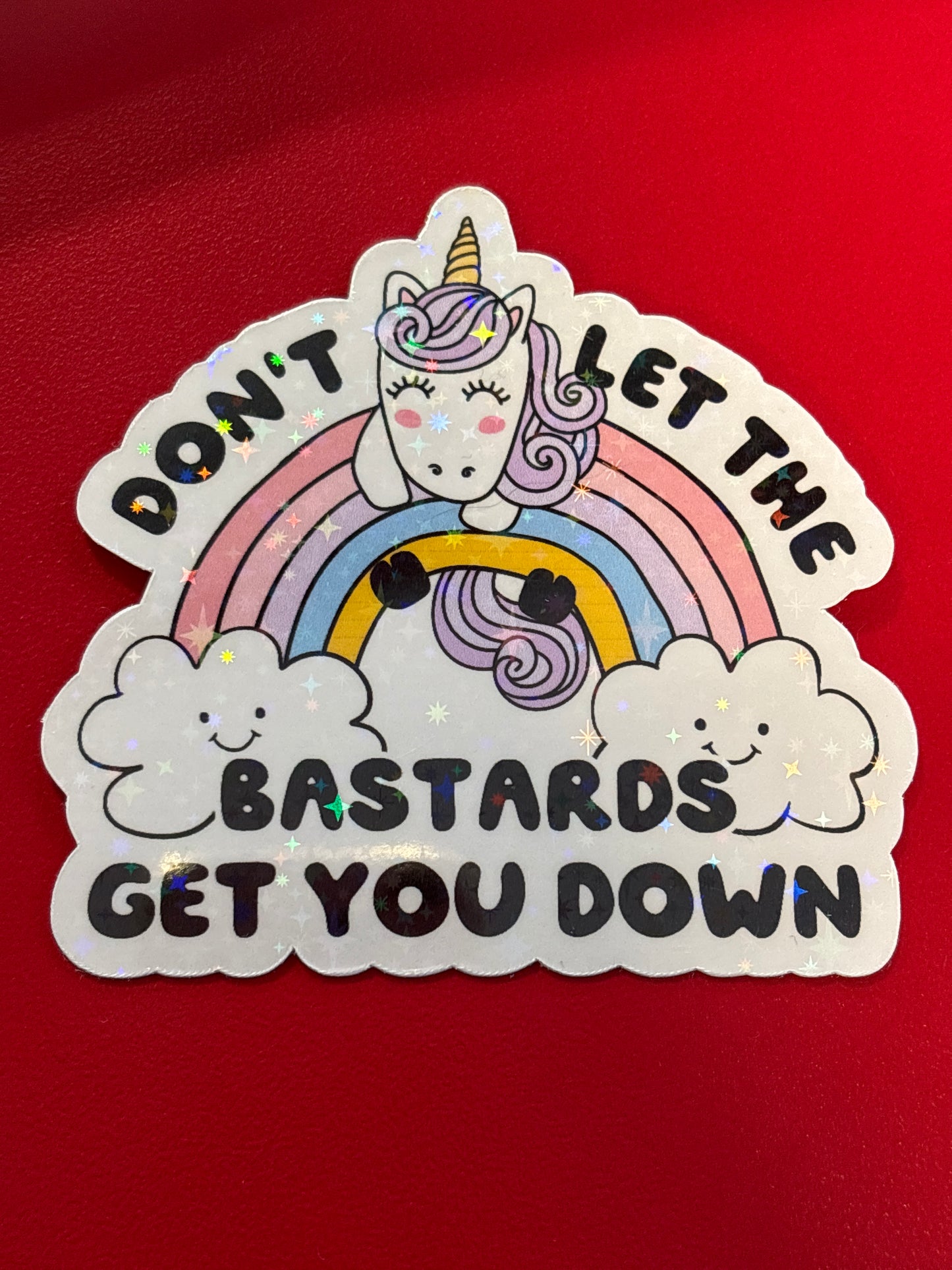 Don’t let the bastards get you down.