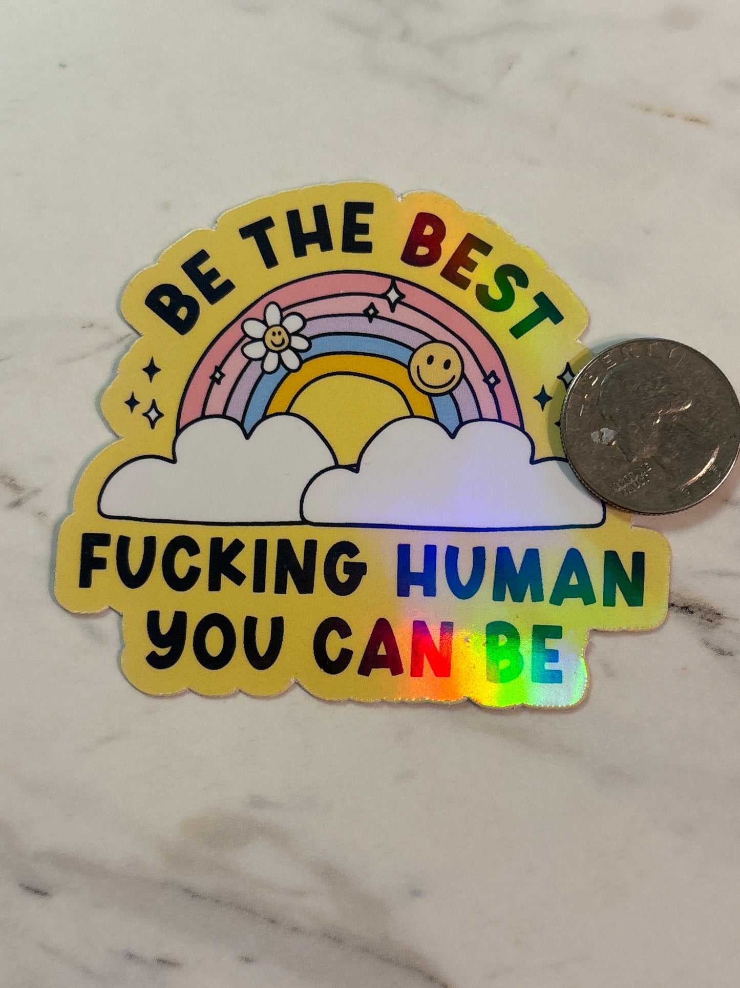Be the best f’ing human you can be. Sticker