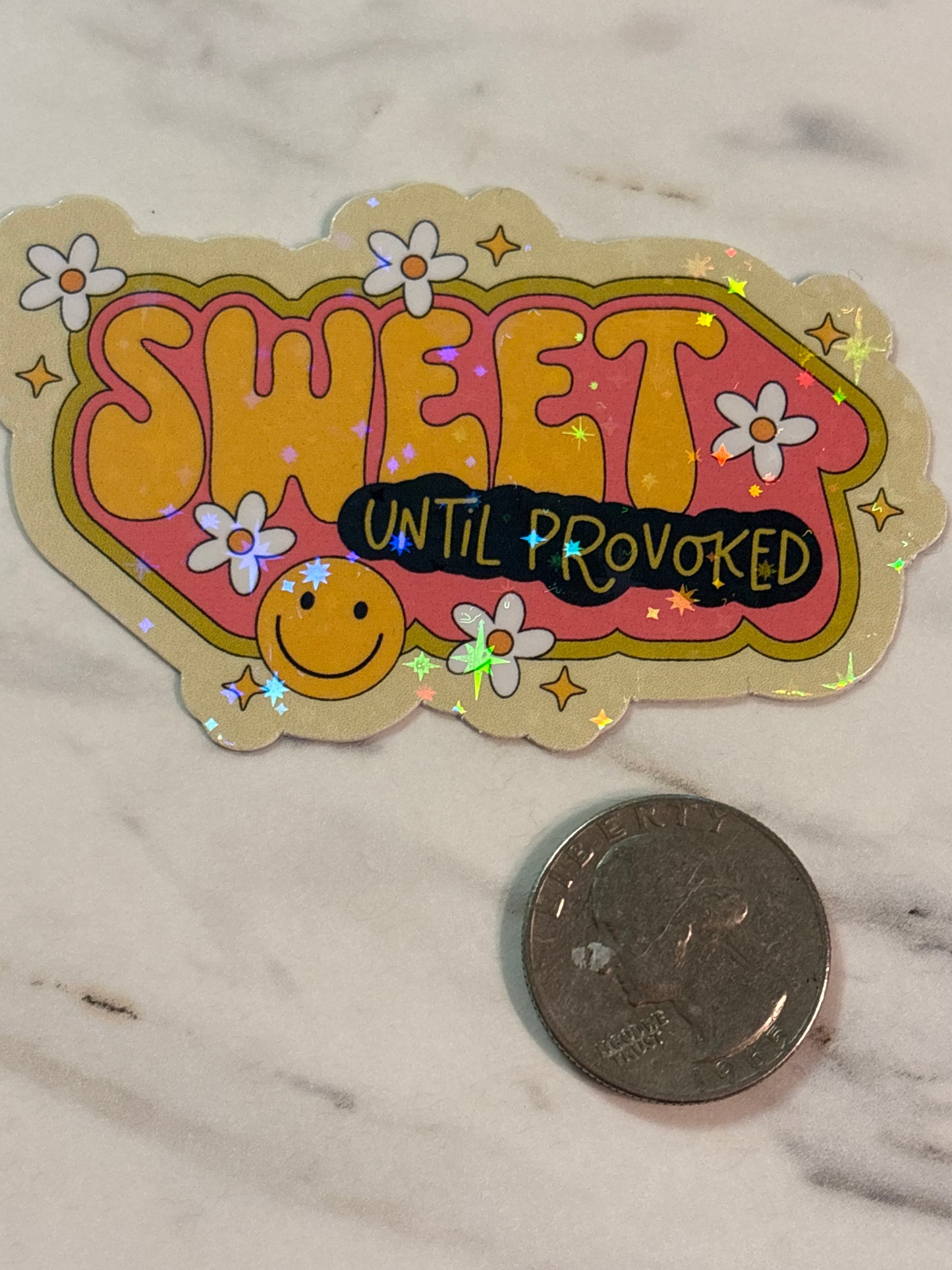 Sweet until provoked. Sticker